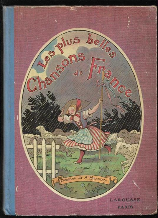 Les plus belles chansons de France avec accompagnement de piano par Mme A. Bonnafous Dessins de A. Bonamy - copertina