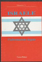 Israele L'informazione negata Atti del Congresso della Federazione delle Associazioni di Amicizia Italia-Israele Bergamo 22-24 Novembre 1991 (stampa 1992)