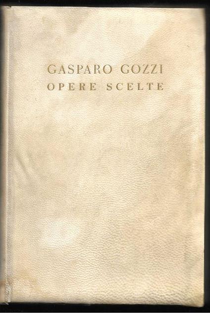 Opere scelte A cura di Enrico Falqui - Gasparo Gozzi - copertina