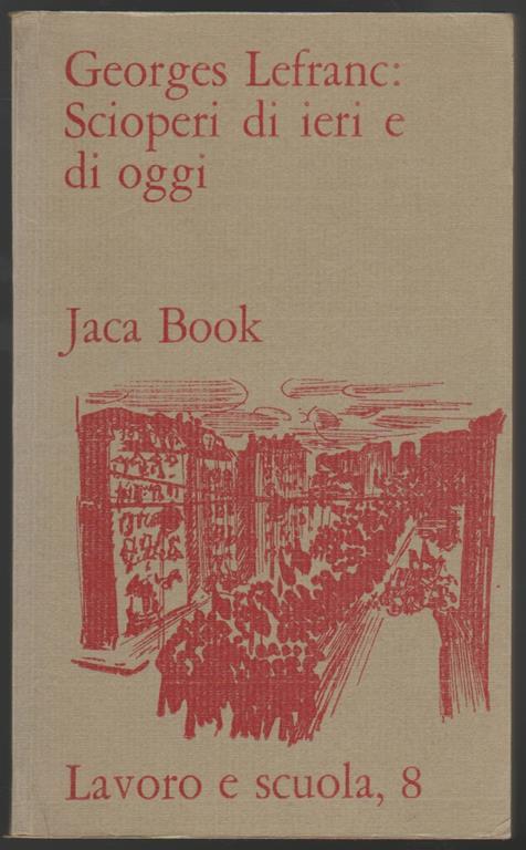 Scioperi di ieri e di oggi - Georges Lefranc - copertina