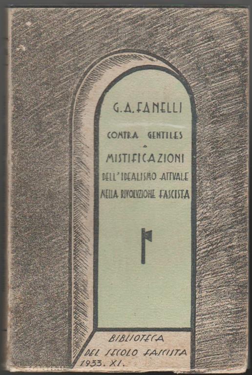 Contra Gentiles Mistificazioni dell'idealismo attuale nella rivoluzione fascista - Fanelli Giuseppe Attilio - copertina