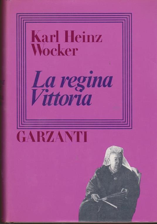 La regina Vittoria - Karl Heinz Wocker - copertina