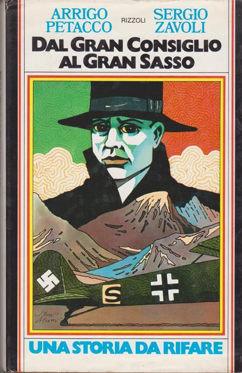 Dal Gran Consiglio al Gran Sasso Una storia da rifare - Arrigo Petacco - copertina