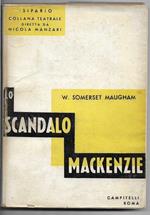 Lo scandalo Mackenzie Commedia in quattro atti con uno studio introduttivo sulle opere dell'autore di Luigi Somma (senza data di stampa)