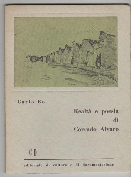 Realtà e poesia di Corrado Alvaro - Carlo Bo - copertina