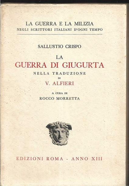 La guerra di Giugurta nella traduzione di V. Alfieri A cura di Rocco Morretta - C. Crispo Sallustio - copertina