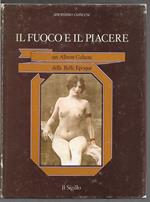 Il fuoco e il piacere Un Album Galante della Belle Epoque (stampa 1981)