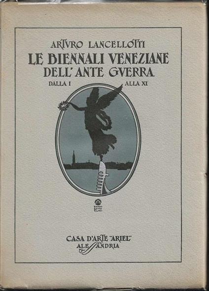 Le Biennali veneziane dell'ante guerra Dalla I alla XI - Arturo Lancellotti - copertina