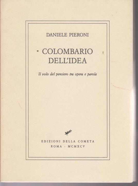 Colombario dell'idea Il volo del pensiero tra opera e parola - Daniele Pieroni - copertina