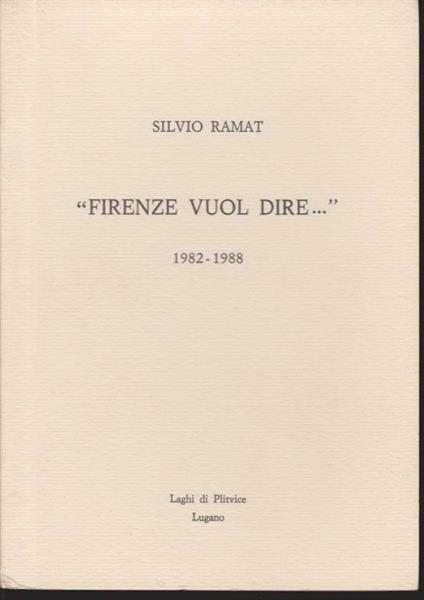 "Firenze vuol dire…" 1982-1988 - Silvio Ramat - copertina