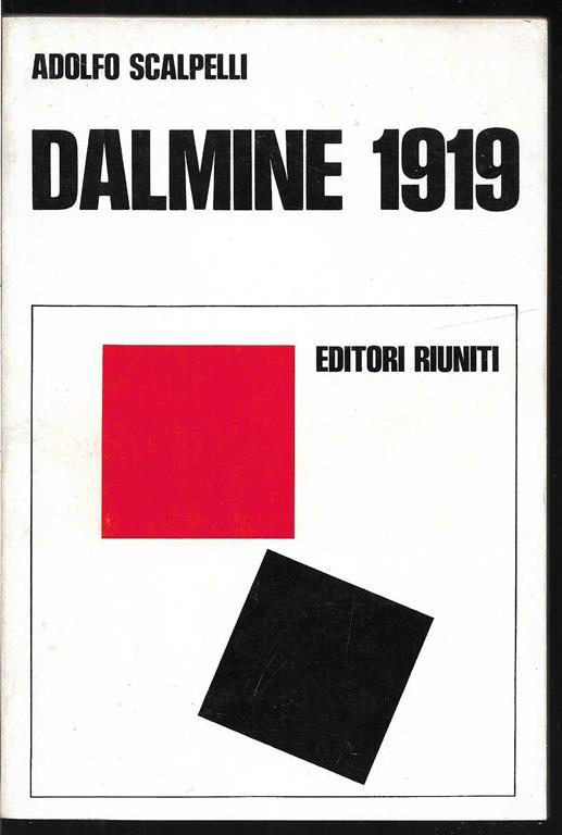 Dalmine 1919 Storia e mito di uno sciopero "rivoluzionario" (stampa 1973) - Adolfo Scalpelli - copertina