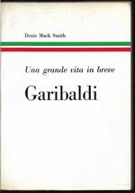 Garibaldi Una grande vita in breve Edizione fuori commercio per gli abbonati dell'Espresso