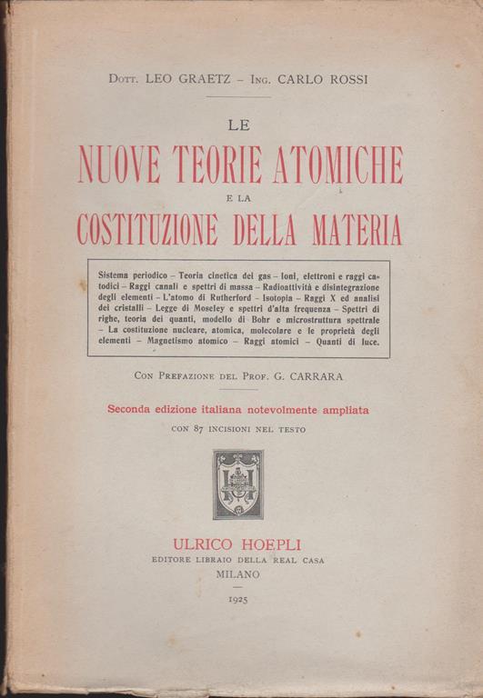 Le nuove teorie atomiche e la costituzione della materia Con prefazione del Prof. G. Carrara Seconda edizione italiana notevolmente ampliata - Leo Graetz - copertina