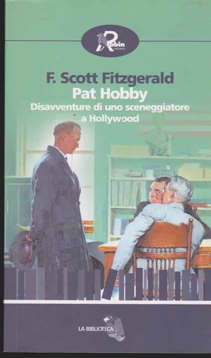 Pat Hobby. Disavventure di uno sceneggiatore a Hollywood - Francis Scott Fitzgerald - copertina
