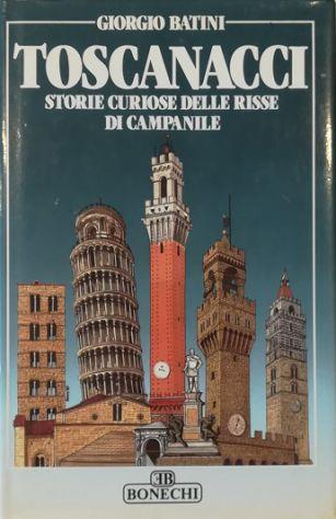 Toscanacci Storie curiose delle risse di campanile - Giorgio Batini - copertina
