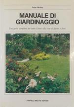 Manuale di giardinaggio / Manuale del giardiniere Una guida completa per tutto l’anno alla cura di piante e fiori