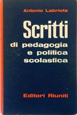 Scritti di pedagogia e politica scolastica