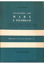 Incontro con Marx e Feuerbach Introduzione alla riforma della dialettica marxiana, umanità e divinità nella filosofia dell'avvenire