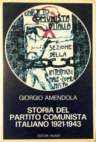 Storia del Partito Comunista Italiano 1921-1943 - Giorgio Amendola - copertina