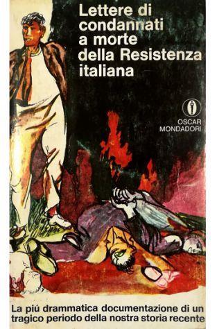Lettere di condannati a morte della Resistenza italiana (8 settembre 1943 - 25 aprile 1945) - copertina