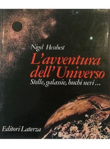 L’avventura dell’Universo Stelle, galassie, buchi neri.. - Nigel Henbest - copertina