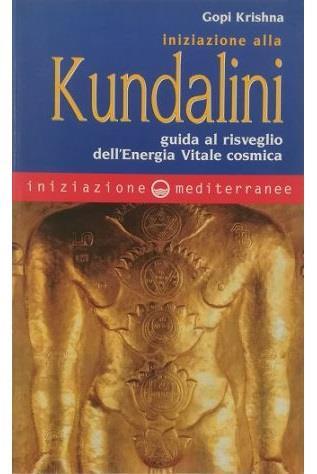 Iniziazione alla Kundalini Guida al risveglio dell’Energia Vitale cosmica - Gopi Krishna - copertina