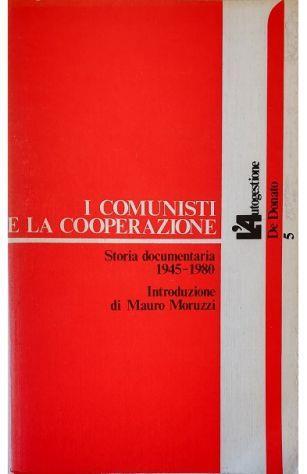 I comunisti e la cooperazione Storia documentaria 1945-1980 - copertina