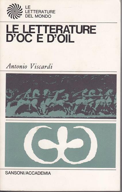 Le letterature d'Oc e d'Oil Nuova edizione aggiornata - Antonio Viscardi - copertina