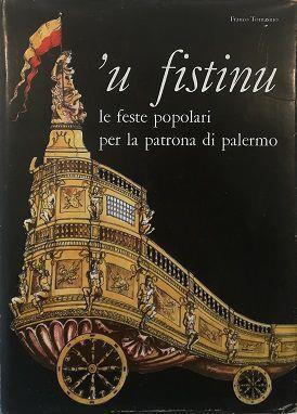 ’U Fistinu Le Feste Popolari Per La Patrona Di Palermo - Raccolta Di Testimonianze Storiche E Popolari - copertina