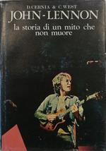 John Lennon La Storia Di Un Mito Che Non Muore