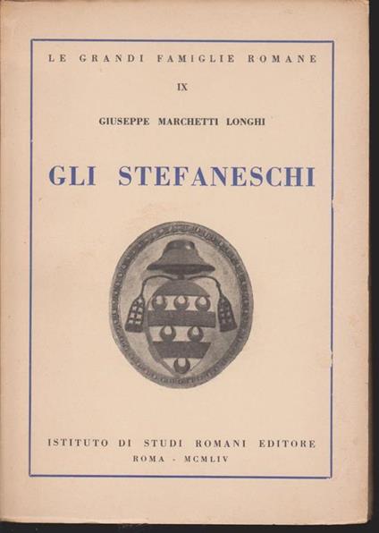 Gli Stefaneschi - Giuseppe Marchetti Longhi - copertina