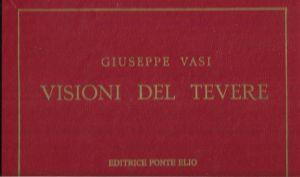 Giuseppe Vasi Visioni del Tevere - Giuseppe Vasi - copertina