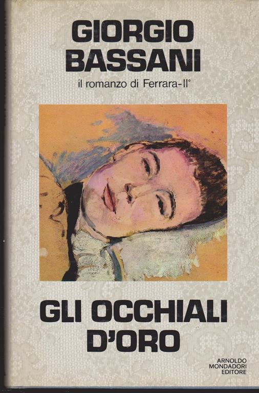 Il romanzo di Ferrara II - Gli occhiali d'oro - Giorgio Bassani - copertina