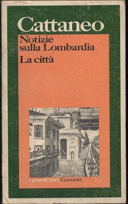 Notizie sulla Lombardia. La città - Carlo Cattaneo - copertina