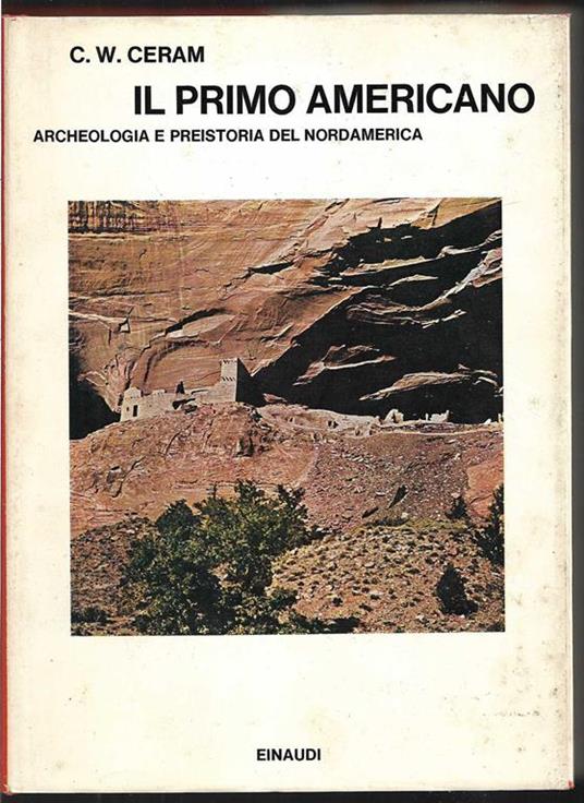 Il primo americano. Archeologia e preistoria del Nordamerica - C. W. Ceram - copertina