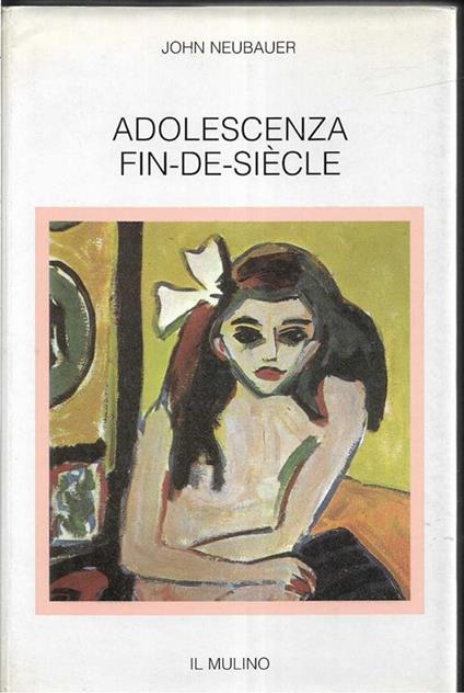 Adolescenza fin-de-siècle - John Neubauer - copertina