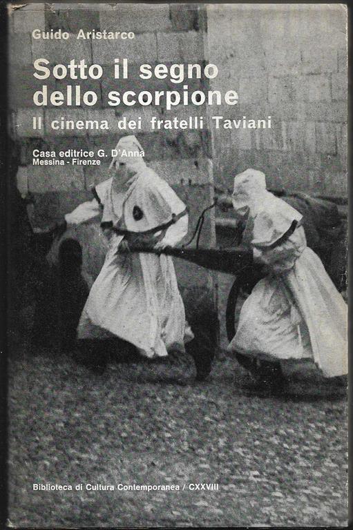 Sotto il segno dello scorpione Il cinema dei fratelli Taviani Con un saggio sul film di Valentino Orsini "I dannati della terra" (stampa 1977) - Guido Aristarco - copertina
