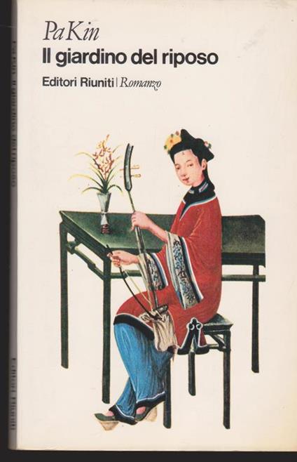 Il giardino del riposo A cura di Vilma Costantini - Pa Chin - copertina