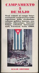 Campamento 5 de Majo Testi redatti al campo internazionale studentesco sulle esperienze della rivoluzione cubana: politica interna, economia, educazione, America latina, relazioni internazionali, Vietnam. Cuba 1968