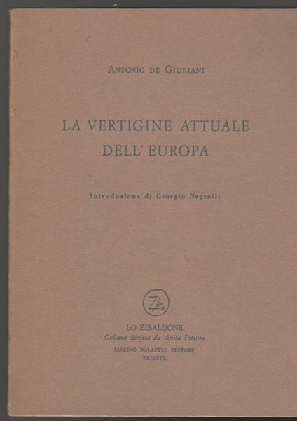 La vertigine attuale dell'europa Introduzione di Giorgio Negrelli (stampa 1976) - Antonio De Giuliani - copertina