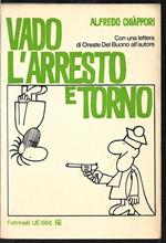 Vado l'arresto e torno Con una lettera di Oreste del Buono all'autore