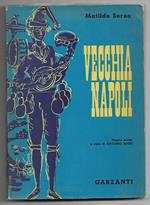 Vecchia Napoli Quadri di vita napoletana scelti, presentati ed annotati da Antonio Rossi
