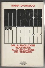 Marx dopo Marx Dalla rivoluzione industriale alla rivoluzione del terziario avanzato