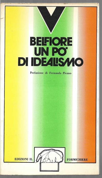 Un pòdi idealismo Prefazione di Fernanda Pivano (stampa 1973) - Furio Belfiore - copertina