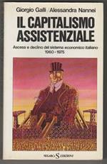 Il capitalismo assistenziale Ascesa e declino del sistema economico italiano 1960-1975 (stampa 1976)
