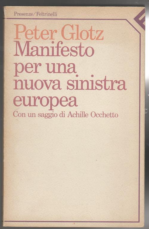 Manifesto per un nuova sinistra europea. Con un saggio di Achille Occhetto - Peter Glotz - copertina
