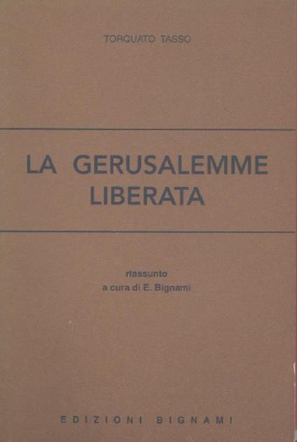 La Gerusalemme liberata. Riassunto di E. Bignami - Torquato Tasso - copertina