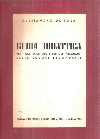 Guida Didattica Per I Capi D'istituto E Per Le Insegnanti Delle Scuole Secondarie - Alessandro De Rosa - copertina