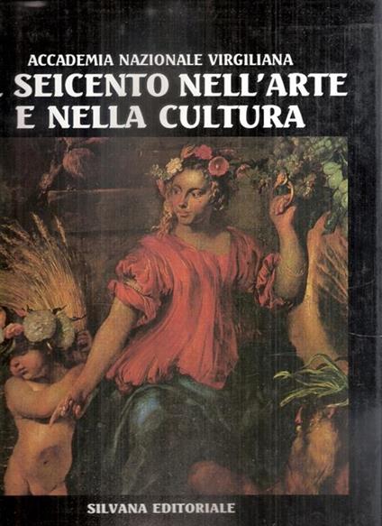 Il Seicento Nell'arte E Nella Cultura Con Riferimenti A Mantova - copertina