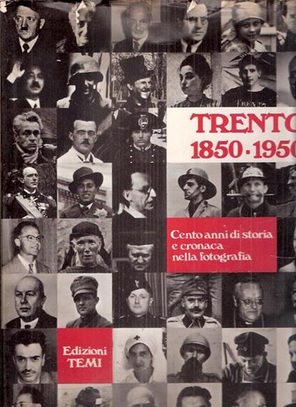 Trento 1850-1950 Cento Anni Di Storia E Cronaca Nella Fotografia - Elio Fox - copertina